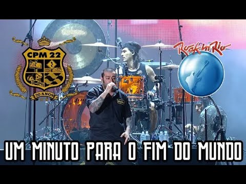 CPM 22 - Um Minuto Para o Fim do Mundo (Ao Vivo no Rock in Rio)