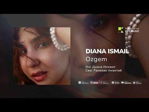 Diana Ismail - Ozgem / Өзгем (Official Audio)