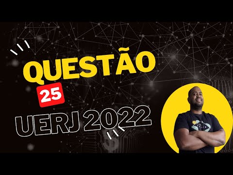 Questão 25 - Uerj 2022