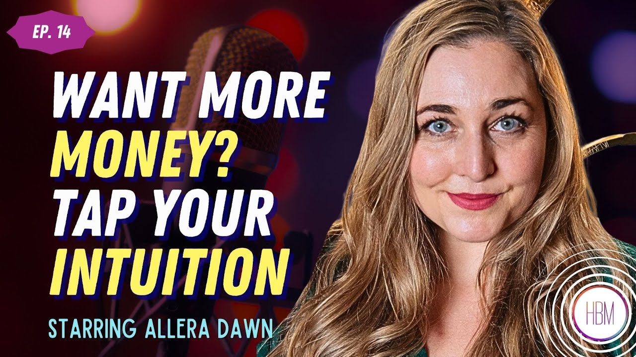 Episode 14: Allera Dawn - Want Money & Abundance? Tap Your Intuition Episode 14: Allera Dawn - Want Money & Abundance? Tap Your Intuition