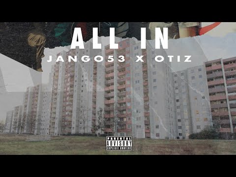 JANGO53 X OTIZ - ALL IN [OFFIZIELLES MUSIKVIDEO]#deutschrap #newcomer #rap