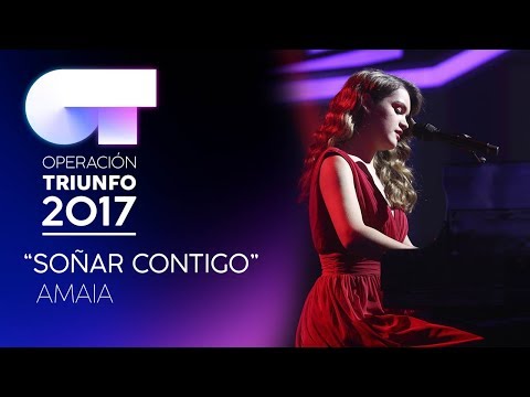 SOÑAR CONTIGO - Amaia | OT 2017 | Gala 10