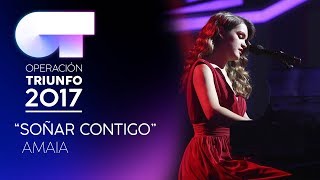SOÑAR CONTIGO - Amaia | OT 2017 | Gala 10