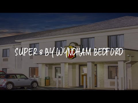 Super 8 by Wyndham Bedford Review - Bedford , United States of America