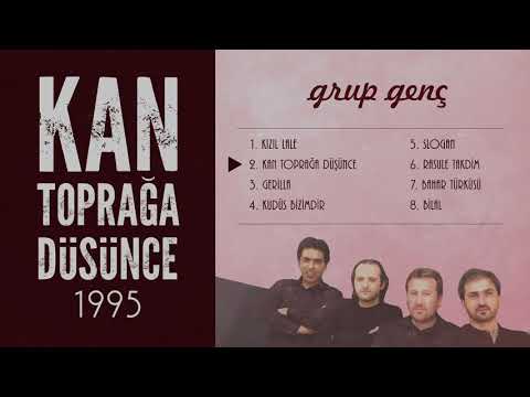 Kan Toprağa Düşünce | Grup Genç - Kan Toprağa Düşünce Albümü