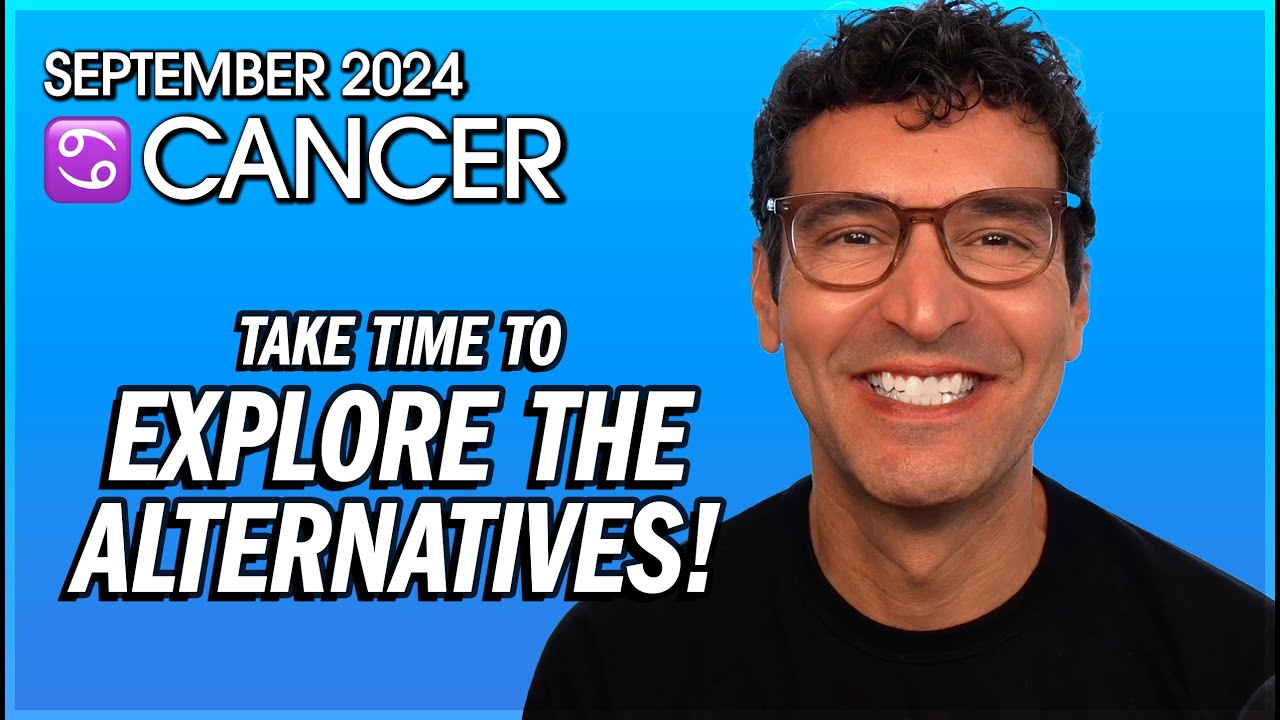 Cancer September 2024: Take Time to Explore the Alternatives!