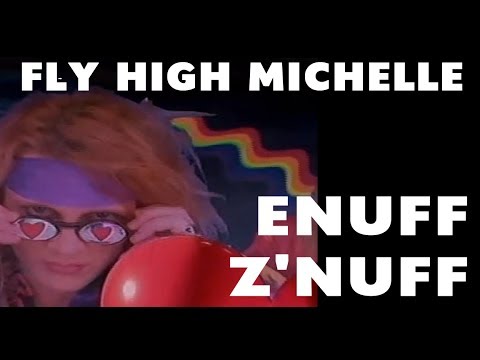 Fly High Michelle | Enuff Z'Nuff | New 16:9 Reformat