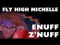 Fly High Michelle | Enuff Z'Nuff | New 16:9 Reformat