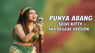 Download lagu Punya Abang – Selvi Kitty | Ska Reggae Cover Version  mp3