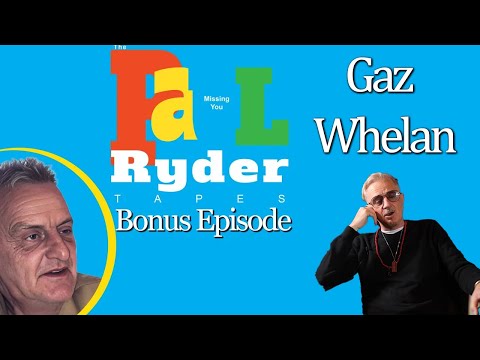 The Paul Ryder Tapes - Bonus Episode 7: Gaz Whelan