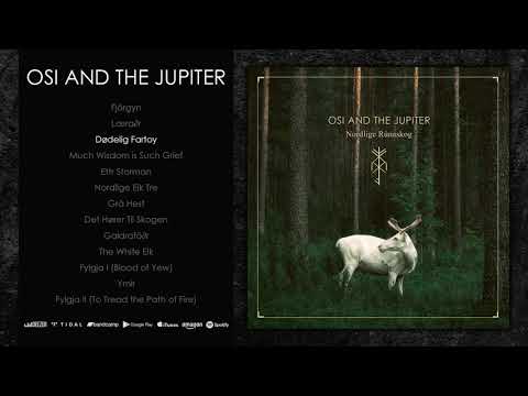 OSI AND THE JUPITER - Nordlige Rúnaskog (Official Full Album)