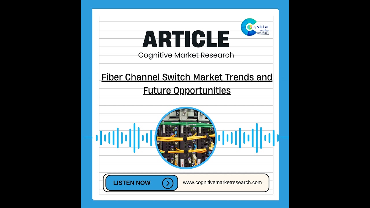 Fiber Channel Switch Market Trends and Future Opportunities 