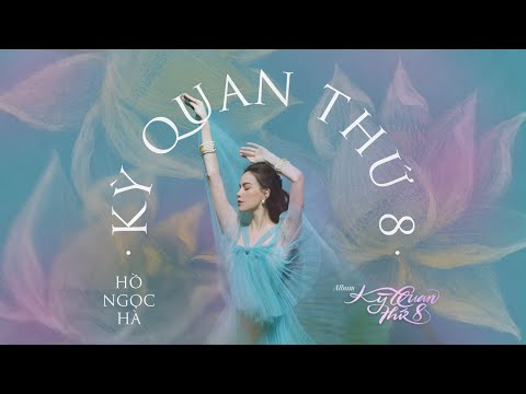 Kỳ quan thứ 8 - Hồ Ngọc Hà