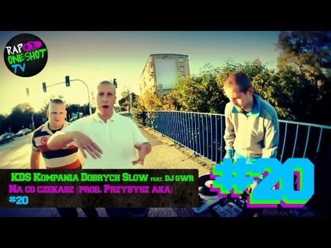RAP ONE SHOT odcinek 20 : KDS  feat. DJ GWR - Na co czekasz prod. Przybysz aka