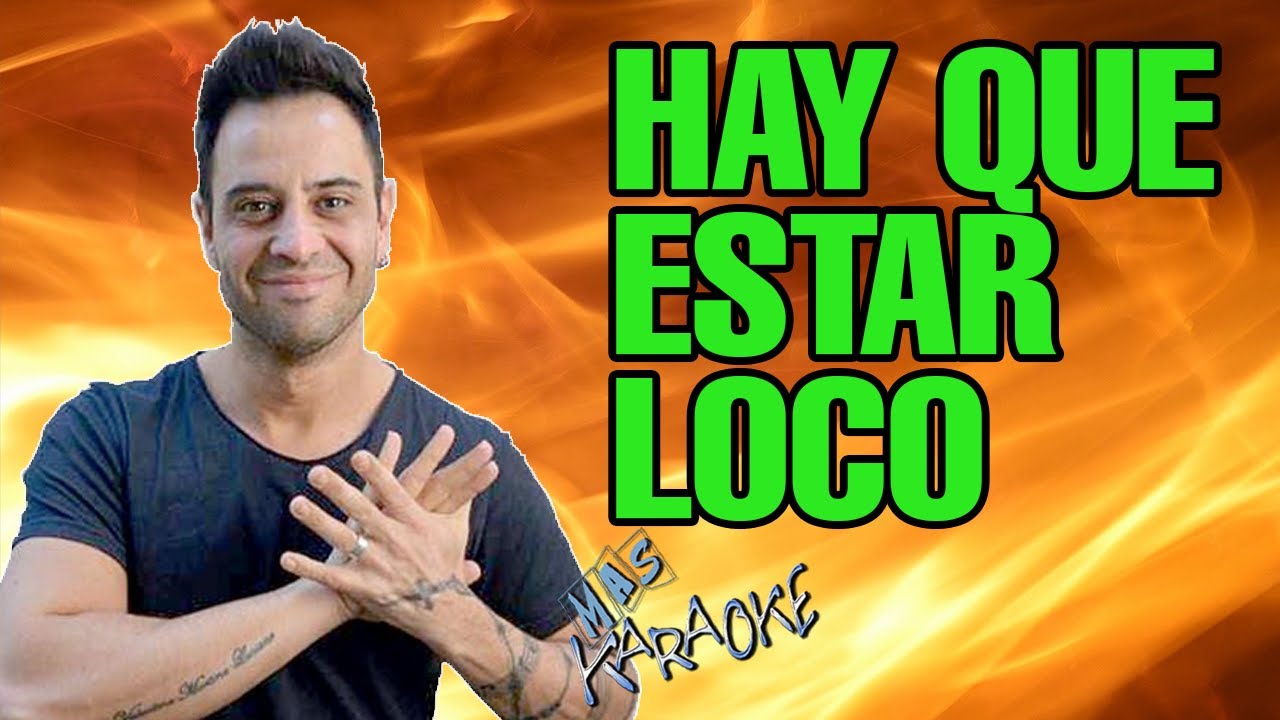 Hay Que Estar Loco