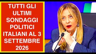 TUTTI GLI ULTIMI SONDAGGI POLITICI ITALIANI AL 3 SETTEMBRE 2026