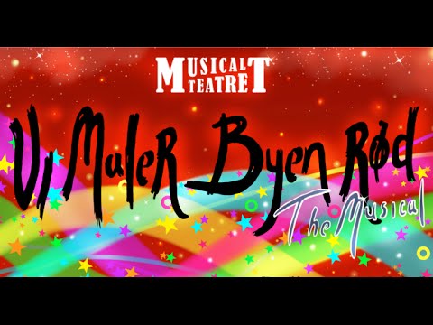 VI MALER BYEN RØD: THE MUSICAL – Akt 1+2 (Musicalteatret 2014)