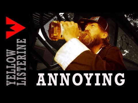 ANNOYING - Yellow Listerine (song only)