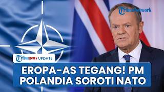 Hubungan AS-Eropa Memanas, PM Polandia Desak Persatuan NATO dan Ingatkan Ancaman Disintegrasi