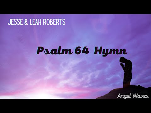 Psalm 64 Hymn 'Hear my voice, God!'