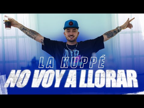 La Kuppé - No Voy a Llorar (Video Oficial)