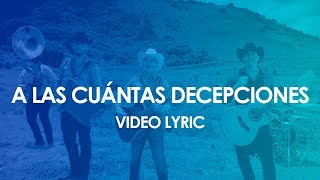 Los De La Noria, Calibre 50 - A Las Cuántas Decepciones (Lyric Video Oficial)