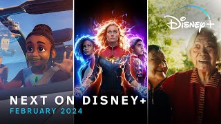 Disney+ (Plus) Next On Disney+ | February 2024