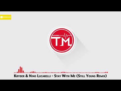 Kryder & Nino Lucarelli - Stay With Me (Still Young Remix)
