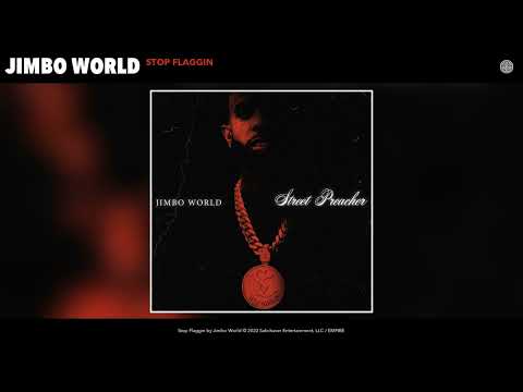 Jimbo World -  Stop Flaggin (Official Audio)
