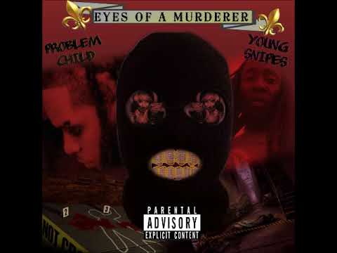 Problem Child Ft Young Snipes Eyes Of A Murderer
