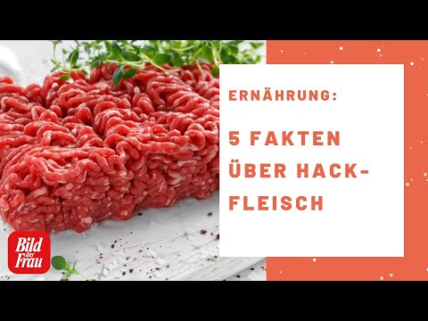 5 Dinge, die Sie über Hackfleisch wissen sollten! | BILD der FRAU