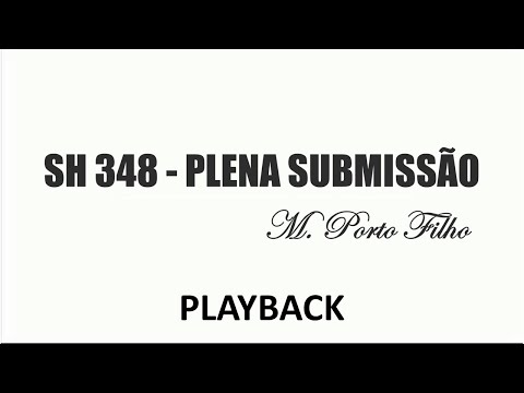 PLAYBACK SH 348 - PLENA SUBMISSÃO   (SALMOS E HINOS)