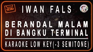 Download lagu IWAN FALS - BERANDAL MALAM DI BANGKU TERMINAL - KARAOKE LOW KEY (-3 SEMITONE) mp3 Download lagu IWAN FALS - BERANDAL MALAM DI BANGKU TERMINAL - KARAOKE LOW KEY (-3 SEMITONE) mp3