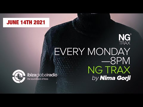 Nima Gorji | NG TRAX Radio Show | June 14th 2021| Ibiza Global Radio
