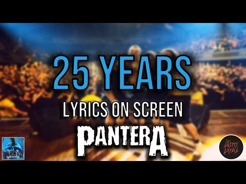 Pantera - 25 Years (Lyrics on Screen Video 🎤🎶🎸🥁)