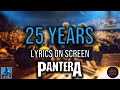 Pantera - 25 Years (Lyrics on Screen Video 🎤🎶🎸🥁)