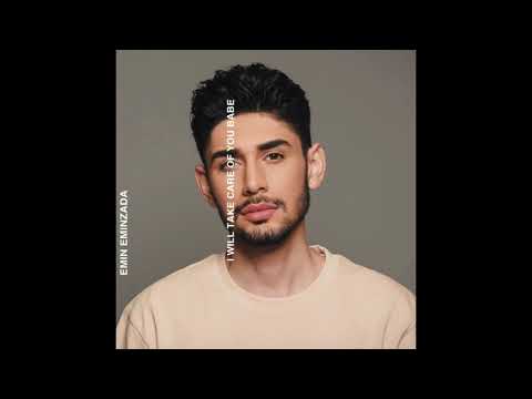 Emin Eminzada - I Will Take Care of You Babe (Official Audio)