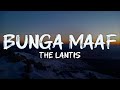 the lantis - bunga maaf (lyrics)