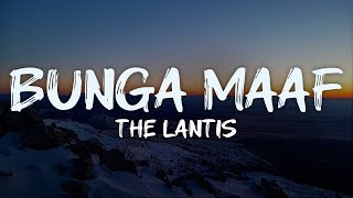 Download lagu the lantis - bunga maaf (lyrics) mp3 Download lagu the lantis - bunga maaf (lyrics) mp3