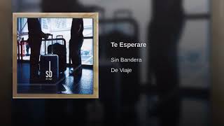 Sin Bandera - 09 Te Esperare (Vol 2)