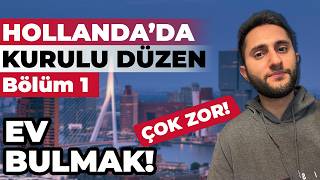 Hollanda'da Kurulu Düzen! Bölüm 1: Hollanda'da Ev bulmak (Çok Zor)!