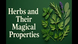 10 Herbs and Their Magical Properties