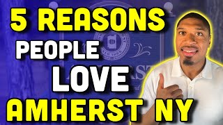 5 Reasons Why everyone is moving to Amherst NY