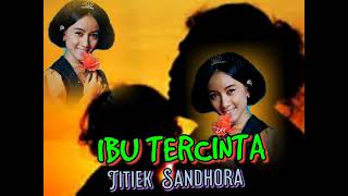 Download lagu IBU TERCINTA - Titiek Sandhora mp3