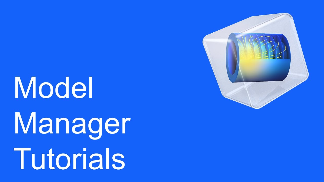 COMSOL Multiphysics, Model Manager: How to create database, draft & version + adding auxiliary file