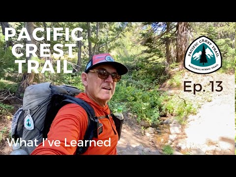 PCT | What I’ve Learned | Ep. 13