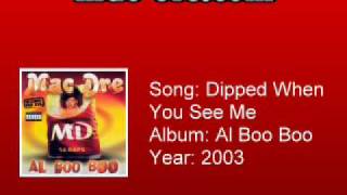 Mac Dre - Dipped When You See Me