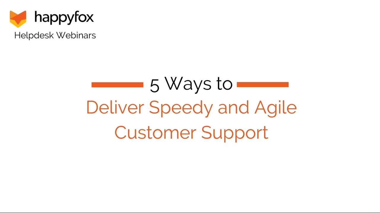 5 Ways to deliver speedy and agile customer support with HappyFox