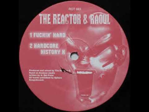 THE REACTOR & RAOUL - HARDCORE HISTORY X (2001)