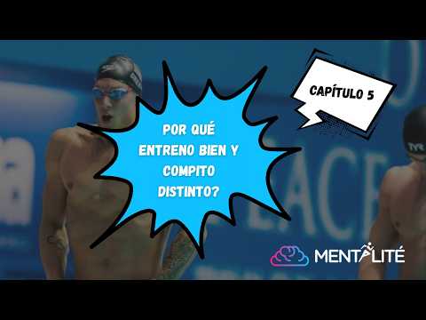 Capítulo 5: ¿Por qué entreno bien y compito distinto?